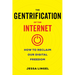 The Gentrification of the Internet: How to Reclaim Our Digital Freedom