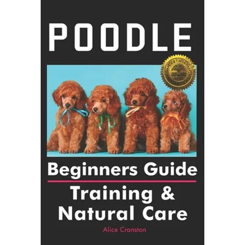 Poodle Beginners Guide: Training & Natural Care