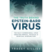 The Truth Behind Epstein-Barr Virus: The Multi-Dimensional Virus Creating Mental, Physical & Spiritual Dysfunction