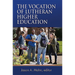 The Vocation of Lutheran Higher Education