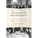 Dinner with the President: Food, Politics, and a History of Breaking Bread at the White House