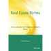 Real Estate Riches: How to Become Rich Using Your Banker's Money
