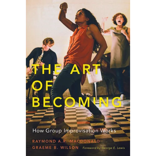 The Art of Becoming: How Group Improvisation Works