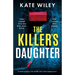 The Killer's Daughter: A totally gripping crime thriller with a heart-stopping twist