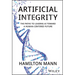 Artificial Integrity: The Paths to Leading AI Toward a Human-Centered Future