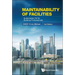 Maintainability of Facilities: Sustainable FM for Building Professionals (3rd Edition)
