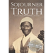 Sojourner Truth: A Life from Beginning to End