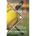 Baseball for Beginners: The Basic You Have To Know About Baseball Guide