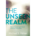 The Unseen Realm: Recovering the Supernatural Worldview of the Bible
