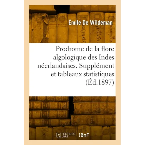 Prodrome de la flore algologique des Indes néerlandaises et parties des territoires de Bornéo