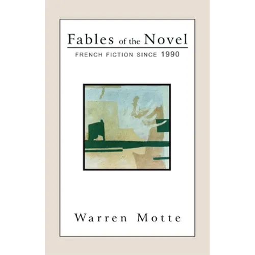 Fables of the Novel: French Fiction Since 1990