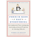 French Kids Eat Everything: How Our Family Moved to France, Cured Picky Eating, Banned Snacking, and Discovered 10 Simple Rules for Raising Happy, Hea