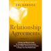 Relationship Agreements: A Simple and Effective Guide for Strengthening Communication, Reducing Conflict, and Increasing Intimacy to Design You