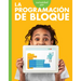 Curiosidad Por La Programación de Bloque: Spanish Edition