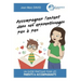 Accompagner l'enfant dans ses apprentissages pas à pas: Un guide pratique pour les parents & accompagnants