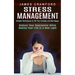 Stress Management: Simple Techniques to Kill Your Anxiety and Be Happy (Reduce Your Depression While Seeing Your Life in a New Light)