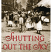 Shutting Out the Sky: Life in the Tenements of New York 1880-1924