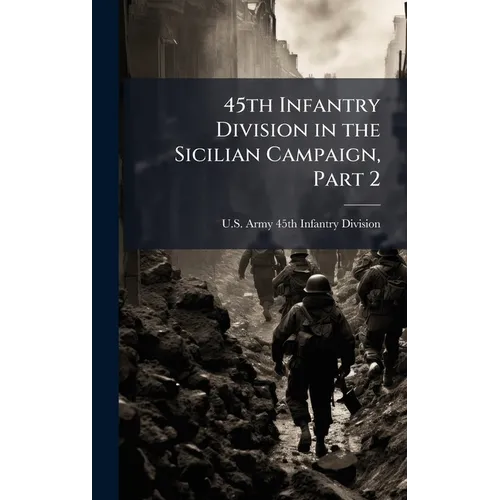45th Infantry Division in the Sicilian Campaign, Part 2