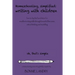 Homeschooling, Simplified Writing With Children: Homeschooling, simplified: teaching children writing how to lay the foundation for excellent writing