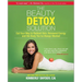The Beauty Detox Solution: Eat Your Way to Radiant Skin, Renewed Energy and the Body You've Always Wanted