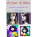 Autism & Girls: Introduction to a Neurodiverse World