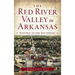 The Red River Valley in Arkansas: Gateway to the Southwest