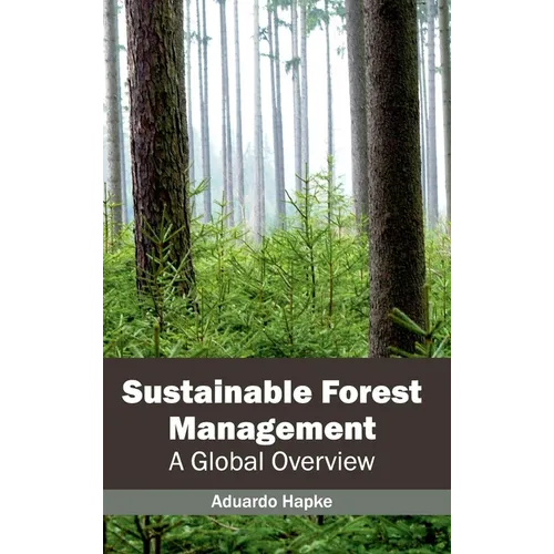 Sustainable Forest Management: A Global Overview