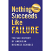 Nothing Succeeds Like Failure: The Sad History of American Business Schools