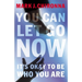 A You Can Let Go Now: It's Okay to Be Who You Are
