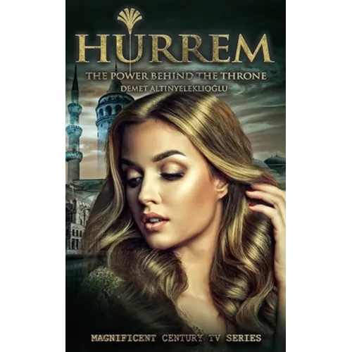 Hurrem: The Power Behind the Throne
