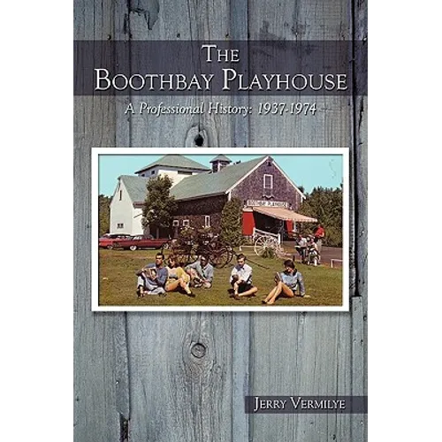The Boothbay Playhouse: A Professional History: 1937-1974