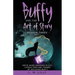 Buffy and the Art of Story Season Three Part 1: Write More Gripping Plots, Characters, And Themes By Watching Buffy