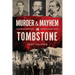 Murder & Mayhem in Tombstone