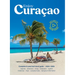 Enjoy Curacao 2024/2025: Complete and practical travel guide edition 2024/2025