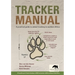 Tracker Manual: A Practical Guide to Animal Tracking in Southern Africa