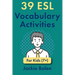 39 ESL Vocabulary Activities: For Kids (7+)
