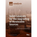 Solid Catalysts for the Upgrading of Renewable Sources