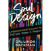 Soul Design: A Regressionist's Guide to Past Lives, Origins & Purpose