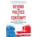 Beyond the Politics of Contempt: Practical Steps to Build Positive Relationships in Divided Times