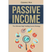 Passive Income: The Ultimate High Yielding Income Strategy