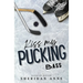 Kiss My Pucking Bass