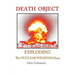 Death Object: Exploding The Nuclear Weapons Hoax