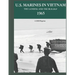 U.S. Marines in Vietnam the Landing and the Buildup 1965: A 2020 Reprint
