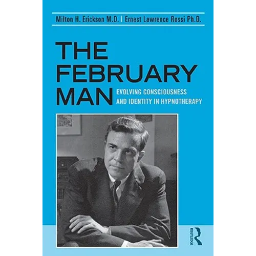 The February Man: Evolving Consciousness and Identity in Hypnotherapy