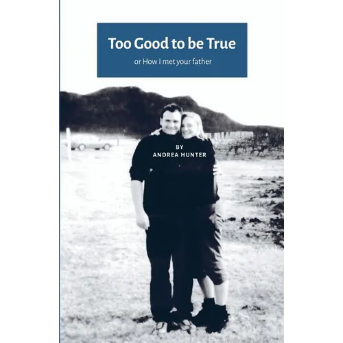 Too Good to be True: or How I met your father (UK-US edition)