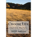 Choose Life: That You May Live