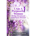 I Am a Purposeful Woman: 30-Day Devotional and Prayer Journal