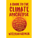 A Guide to the Climate Apocalypse: Our Journey from the Age of Prosperity to the Era of Environmental Grief