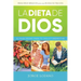 La Dieta de Dios: El Plan Divino para tu Salud y Bienestar