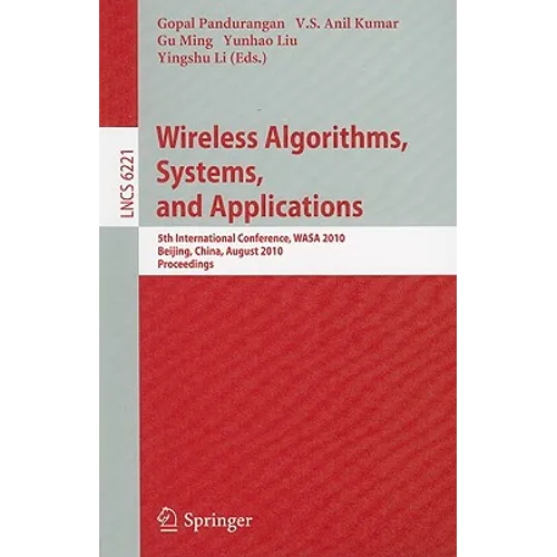 Wireless Algorithms, Systems, and Applications: 5th International Conference, WASA 2010, Beijing, China, August 15-17, 2010, Proceedings